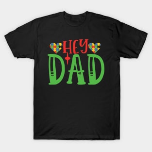 Hey Dad, Autism Awareness T-Shirt